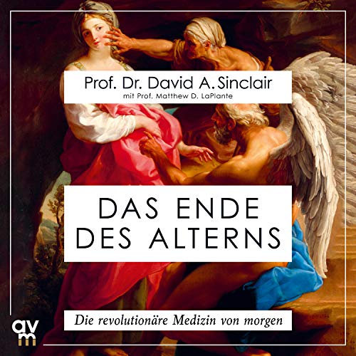 Das Ende des Alterns: Die revolutionäre Medizin von morgen. Ungekürzte Ausgabe von Audio Verlag München